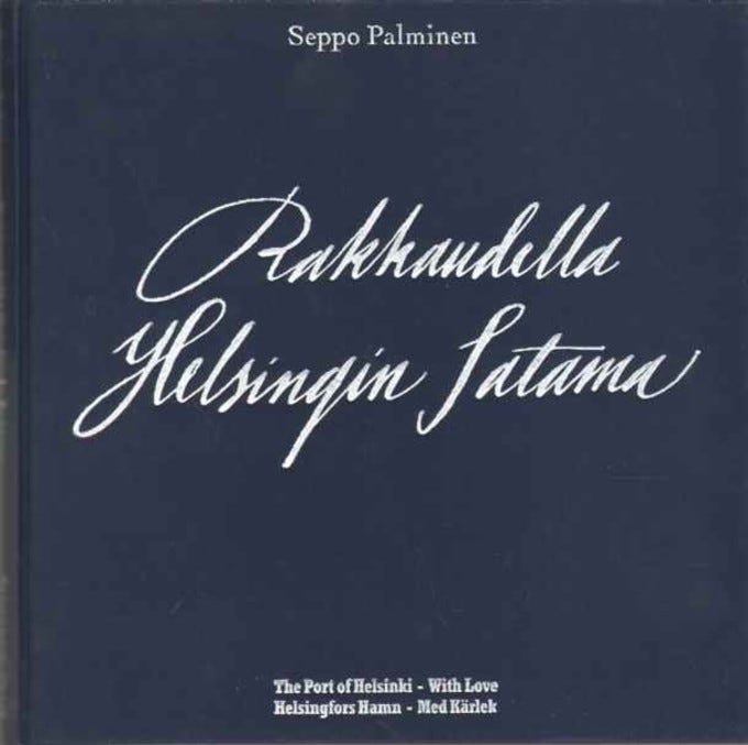Rakkaudella Helsingin Satama Seppo Palminen
