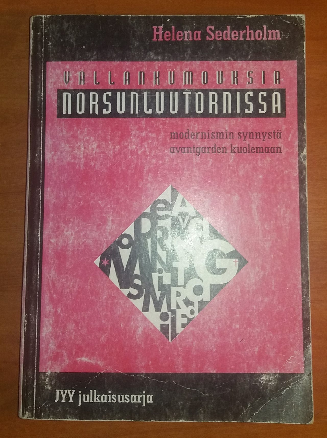 Helena Sederholm VALLANKUMOUKSIA NORSUNLUUTORNISSA modernismin