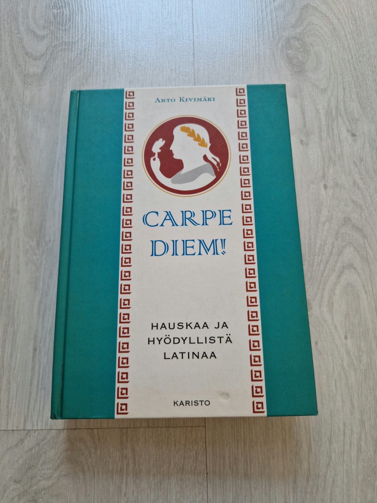 Carpe Diem! - Hauskaa ja hyödyllistä latinaa, Arto Kivimäki