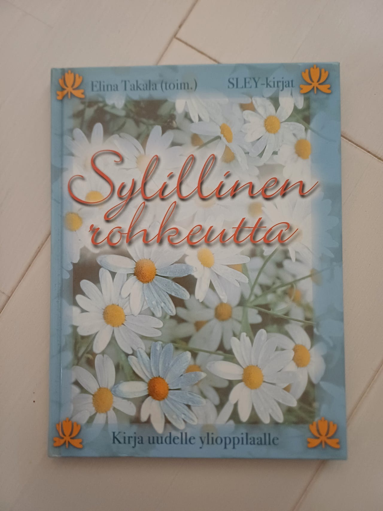Sylillinen rohkeutta - kirja uudelle ylioppilaalle