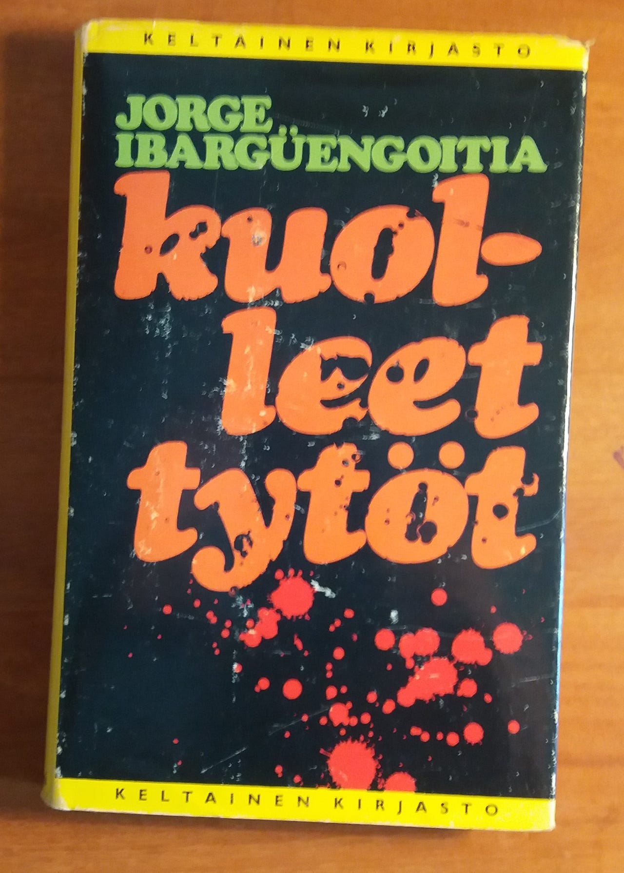 Jorge Ibarguengoitia KUOLLEET TYTÖT Tammi Keltainen k. 1984
