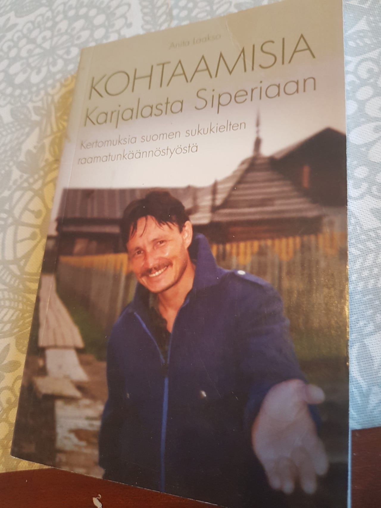 Kohtaamisia Karjalasta Siperiaan. Anita Laakso.