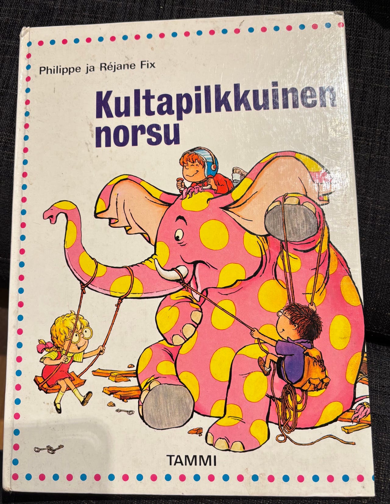 Philippe ja Réjane Fix Kultapilkkuinen norsu Lastenkirja