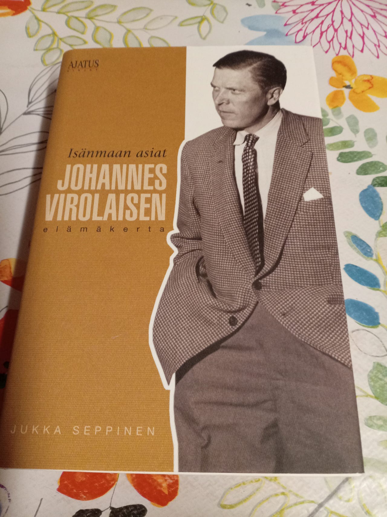 Isänmaan asiat Johannes Virolaisen elämänkerta Jukka Seppinen