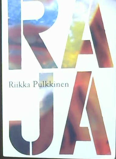 Riikka Pulkkinen: Raja (Gummerus, pokkari, suomenkielinen, 2012)