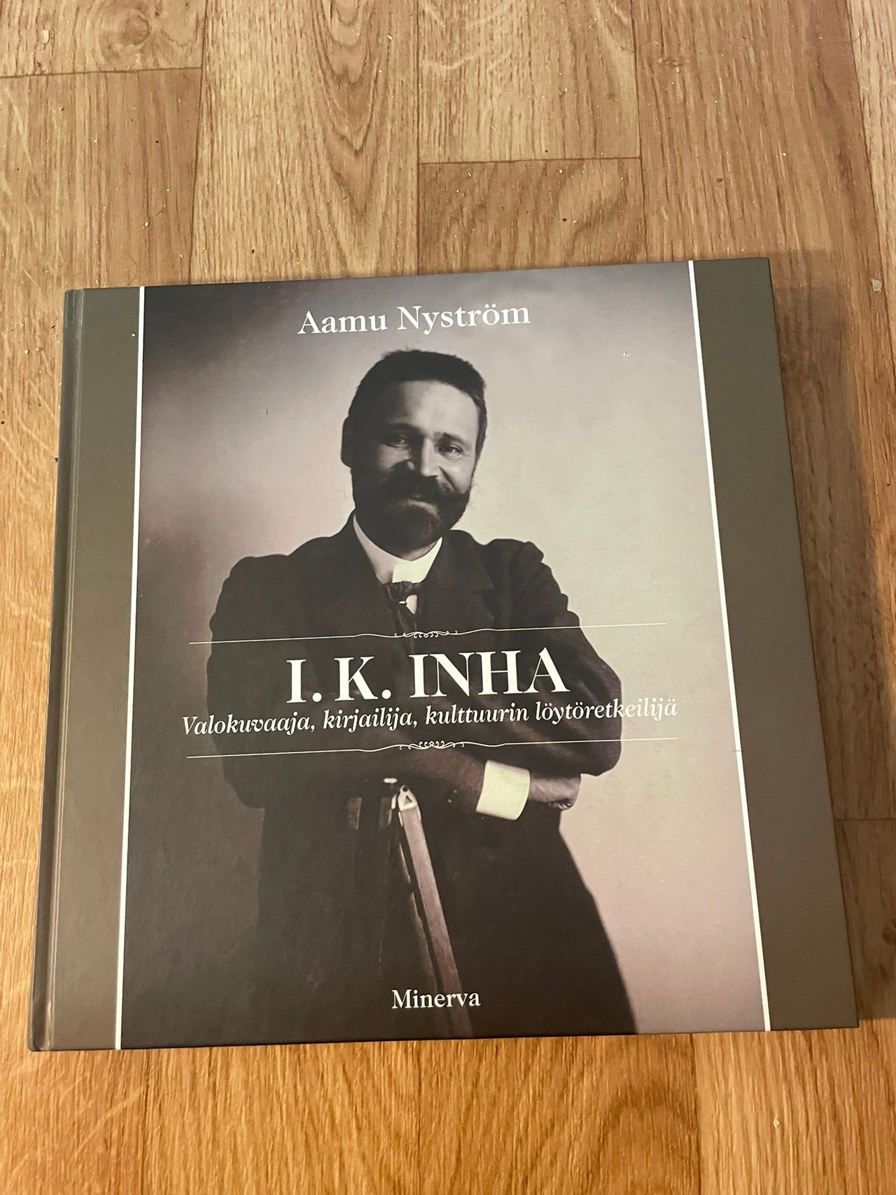 Aamu Nyström: I.K. Inha- valokuvaaja, kirjailija, kulttuurin ...