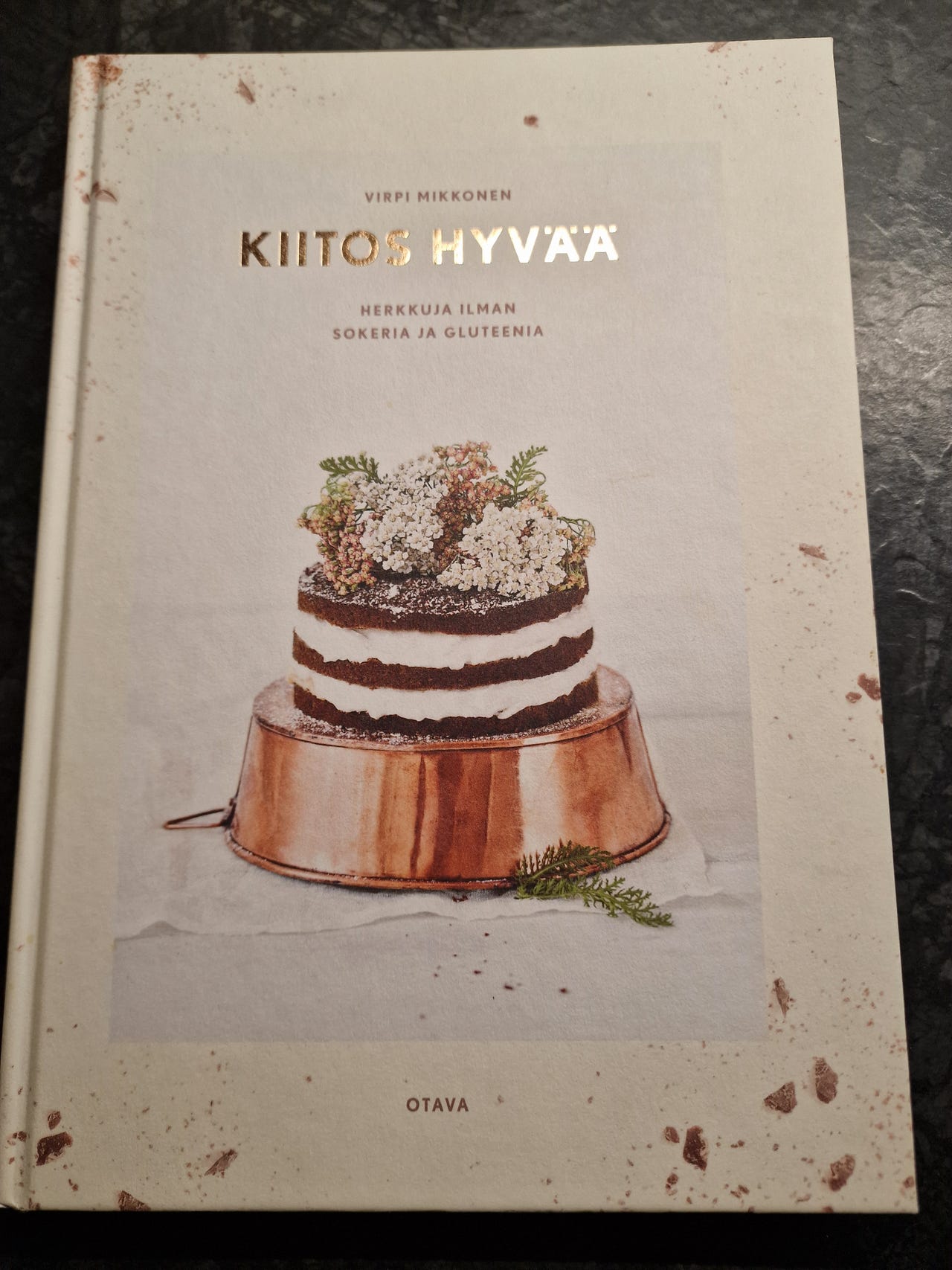 Virpi Mikkonen: Kiitos hyvää : herkkuja ilman sokeria ja gluteeni
