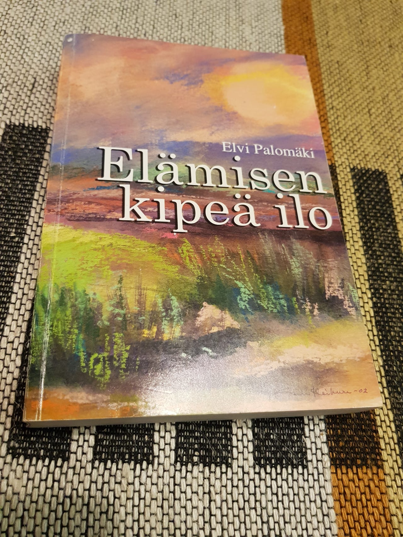 Elämisen kipeä ilo.  Elvi Palomäki