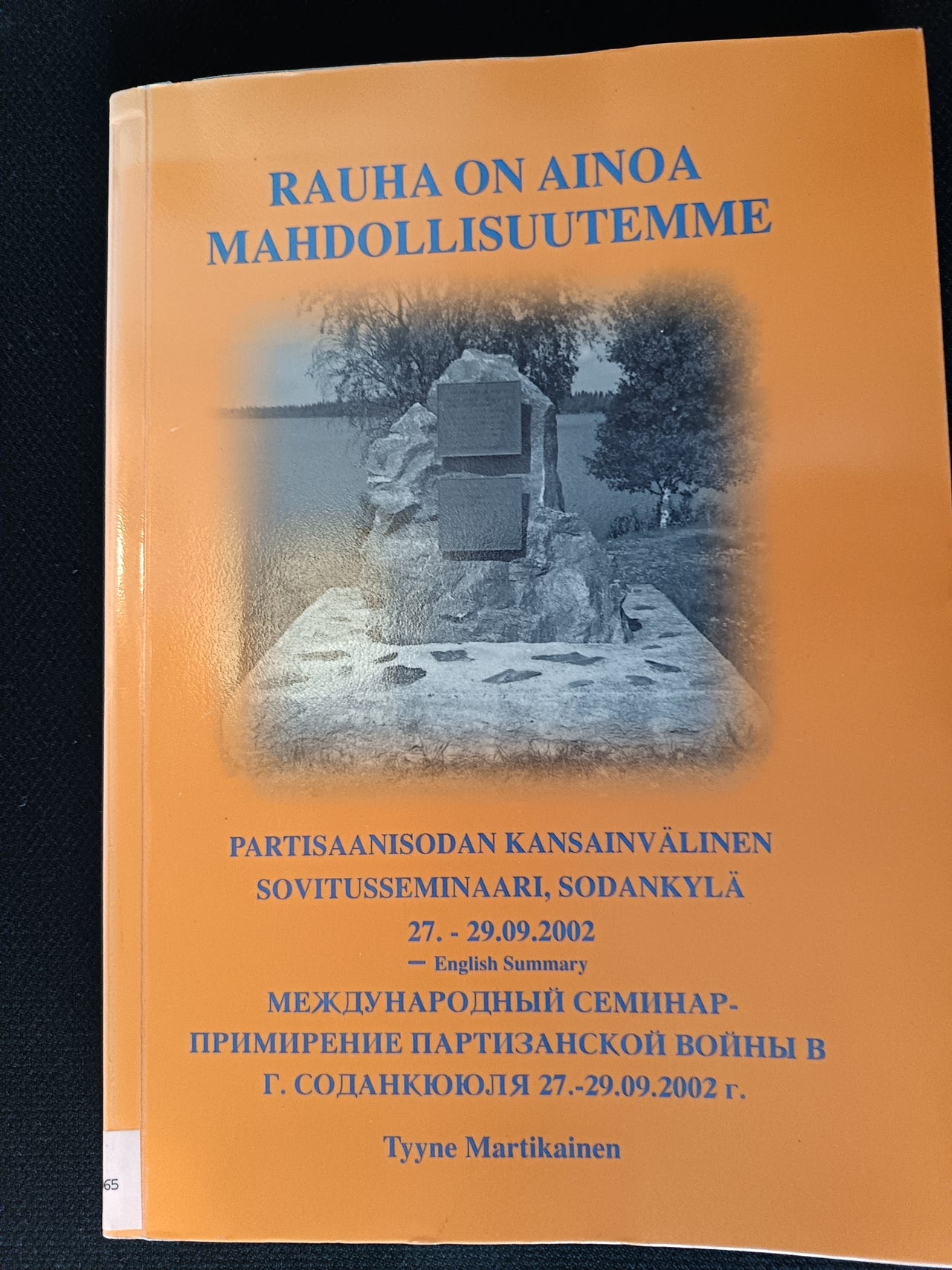 Rauha on ainoa mahdollisuutemme : Partisaanisodan kansainvälinen.