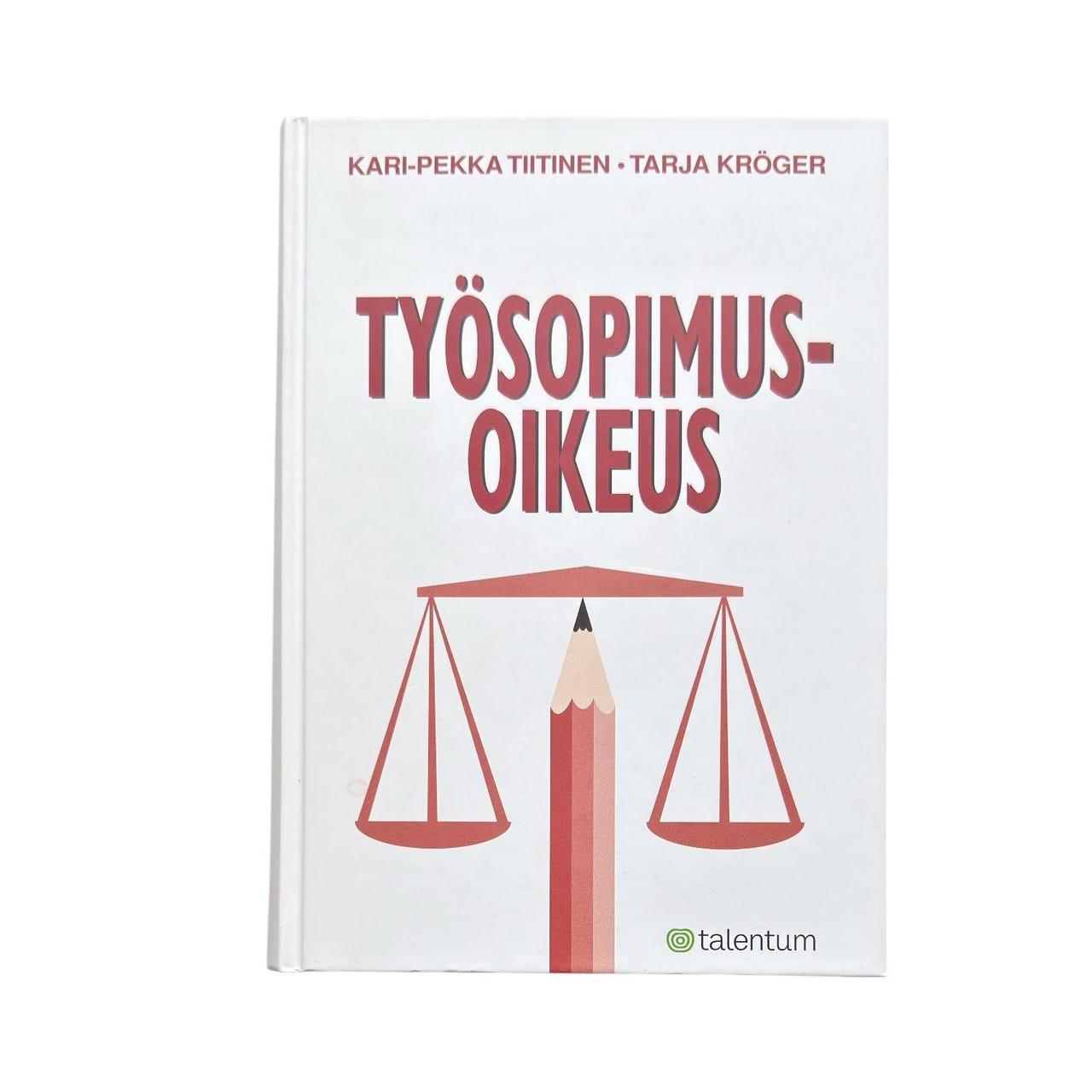 Työsopimusoikeus Tarja Kröger & Kari-Pekka Tiitinen Talentum