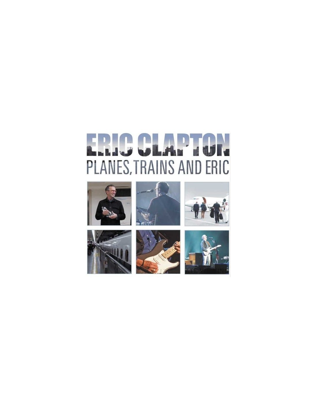 Clapton, Eric : Planes, Trains and Eric - Mid and Far East Tour