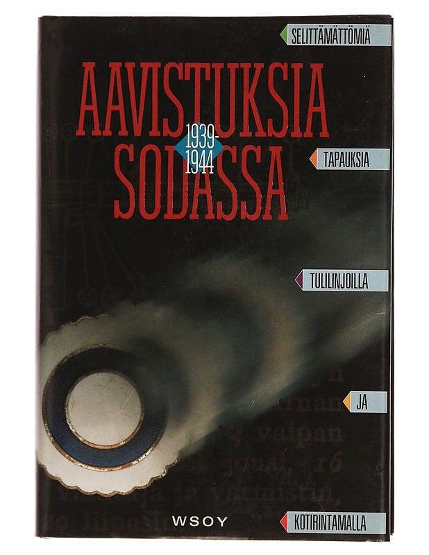 Aavistuksia sodassa 1939-1944 - Esko Mustonen