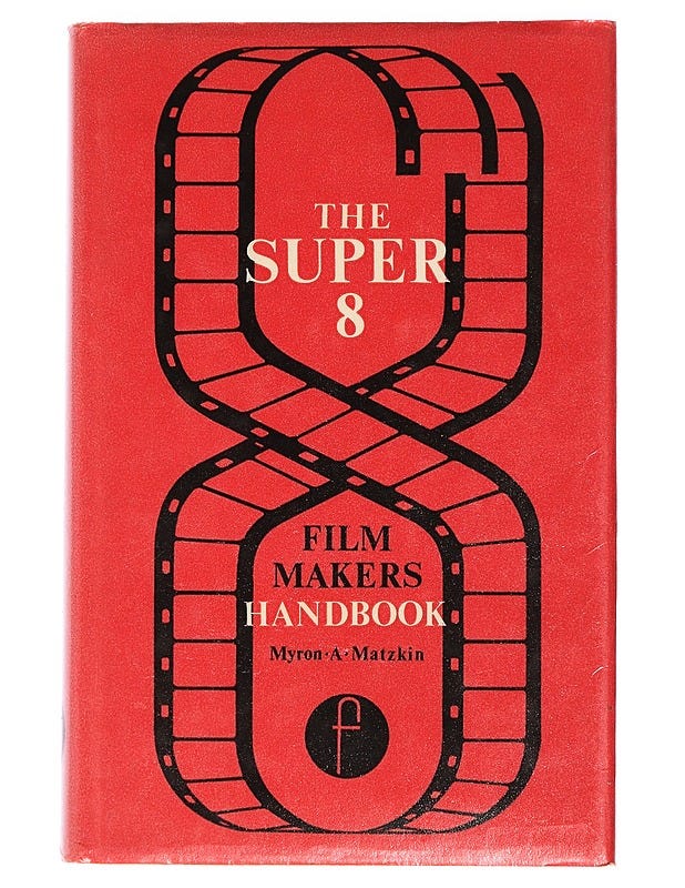 The super 8 film makers handbook - Myron A. Matzkin
