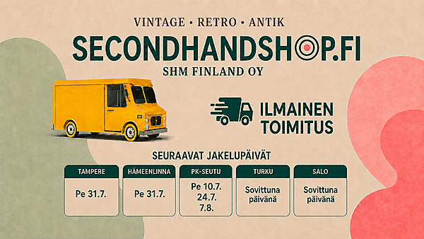 www.secondhandshop.fi - toimitukset pk-seudulle 10.7 / 24.7 / 7.8. ja Tampereelle 29.7.