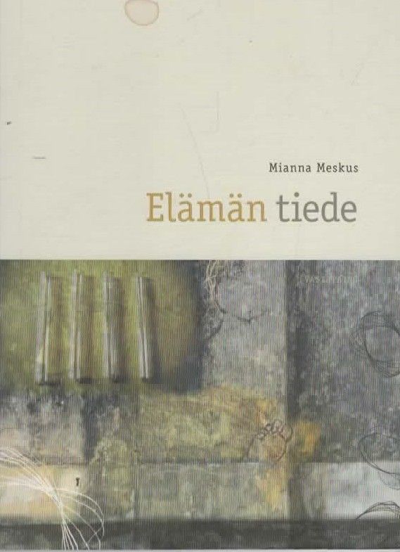 Minna Meskus: Elämän tiede. Vastapaino 2009.