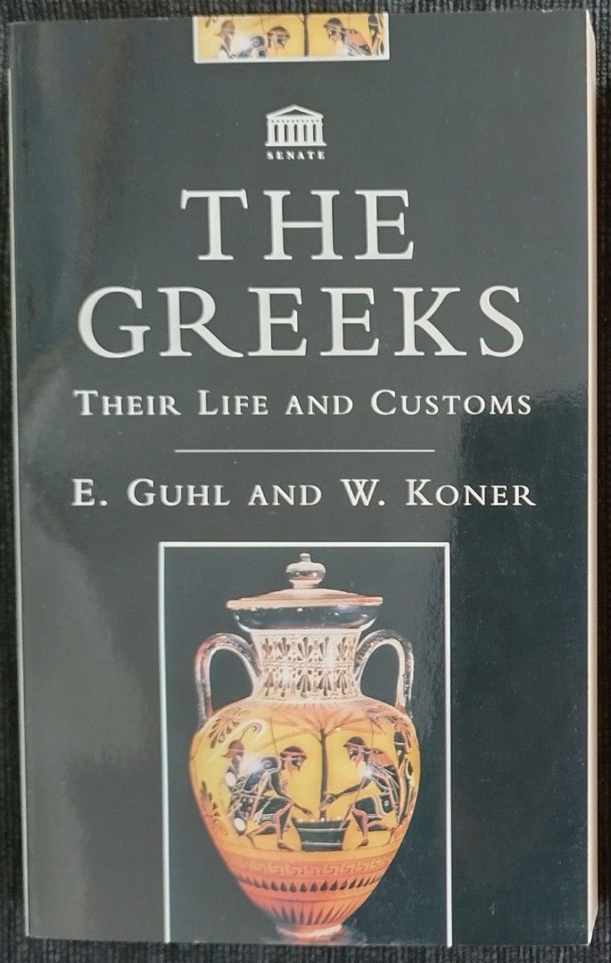 The Greeks: Their Life and Customs
