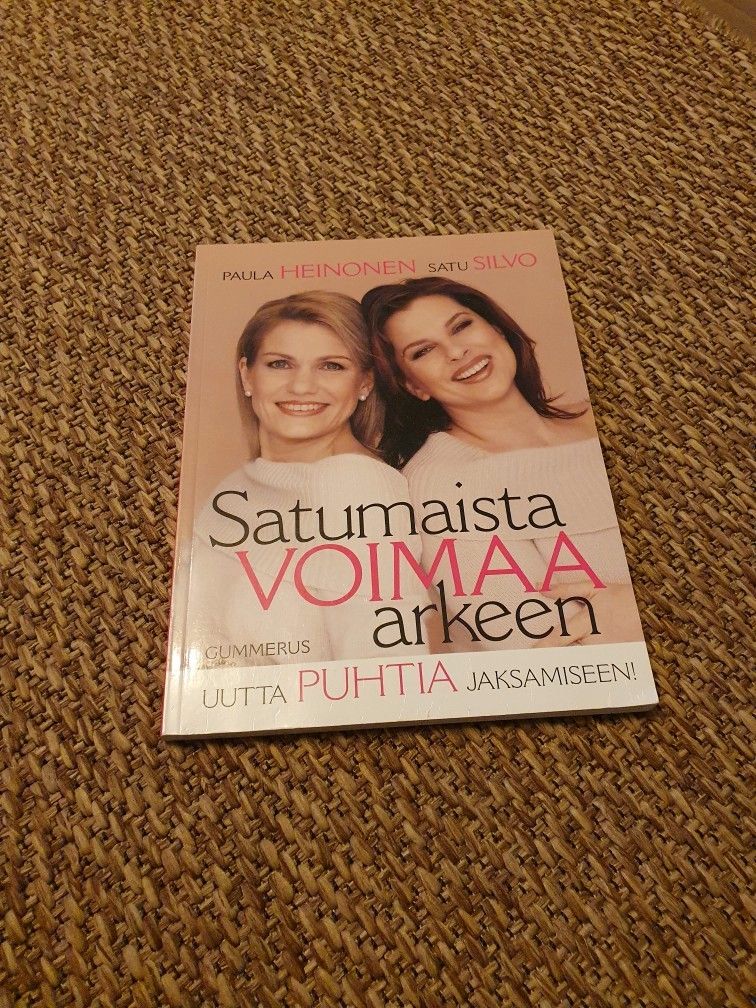 Satumaista voimaa arkeen