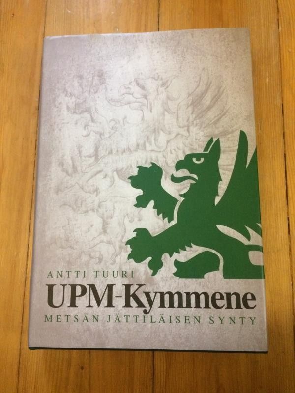 Antti Tuuri: UPM-Kymmene Metsän jättiläisen synty