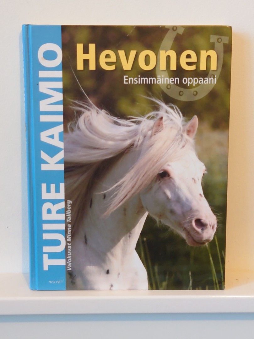 Hevonen, ensimmäinen oppaani / Tuire Kaimio