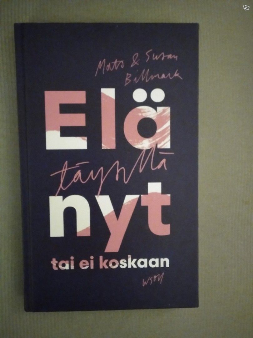 Elä täysillä nyt tai ei koskaan