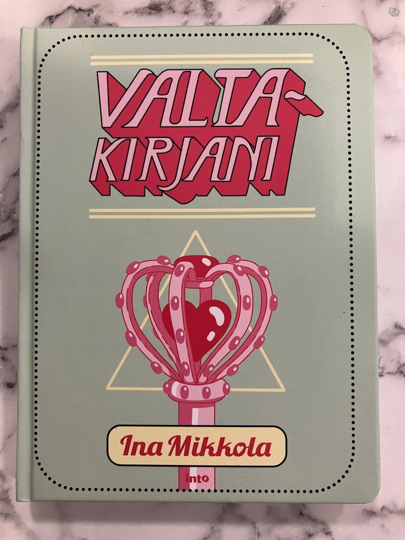 Ina Mikkola : Valtakirjani