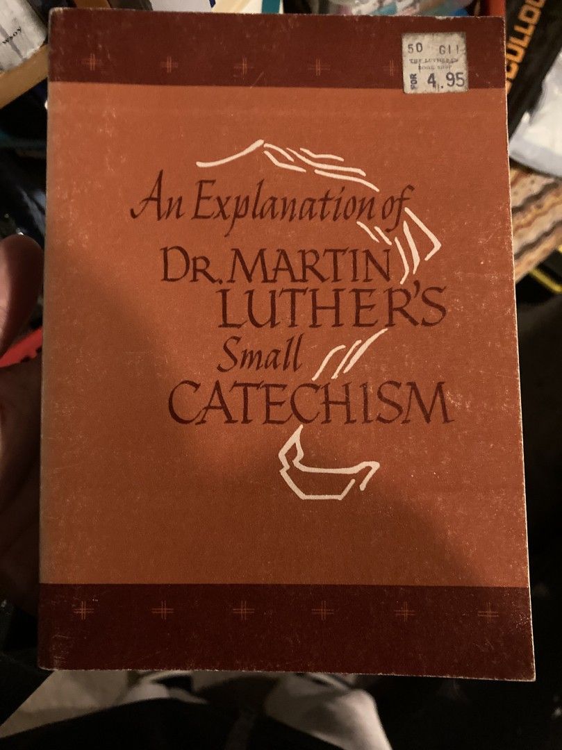 An Explanation of Dr. Martin Luther's Small Catech (postikulut 3 euroa)