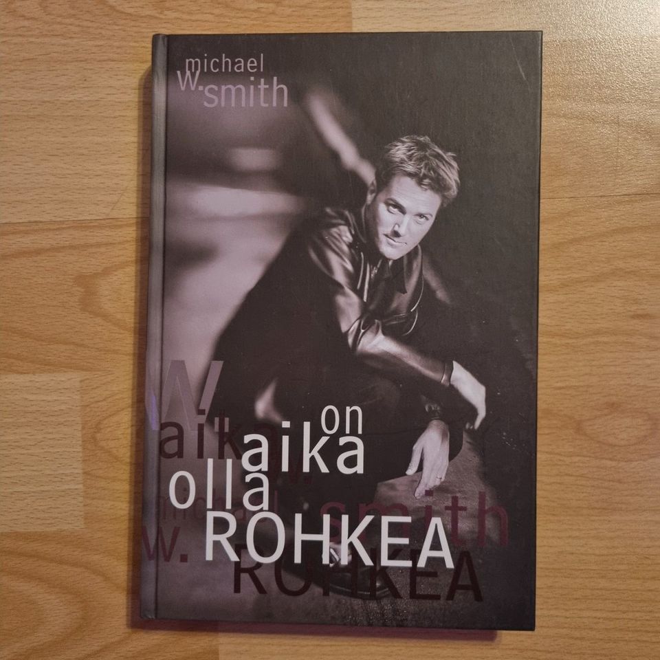 On aika olla rohkea Michael W. Smith kirja