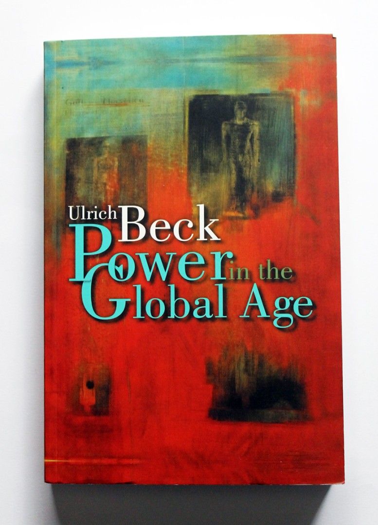 Ulrich Beck: Power in the Global Age