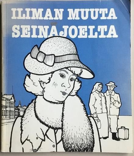 Ilman muuta Seinäjoelta Seinäjoki kirja v. 1982