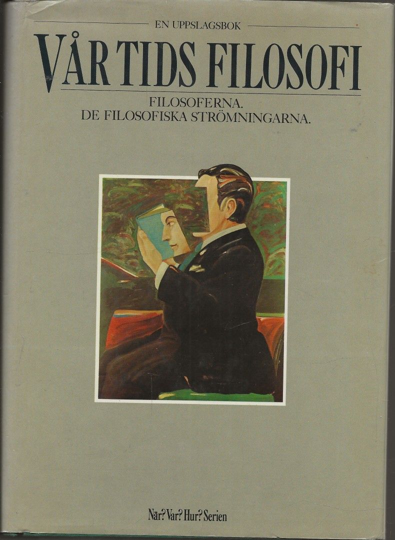 Vår tids filosf.  Filosoferna. Filosofiska strömningarna. Forum 1987.
