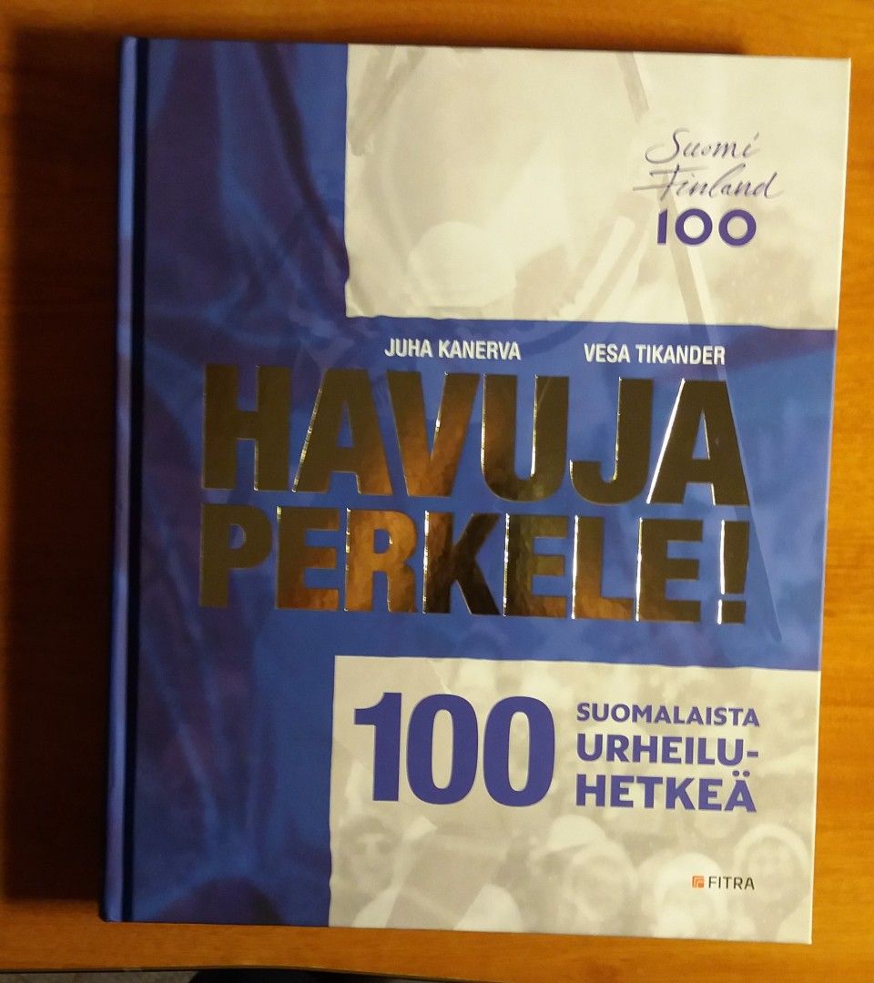 HAVUJA PERKELE 100 suomalaista urheiluhetkeä