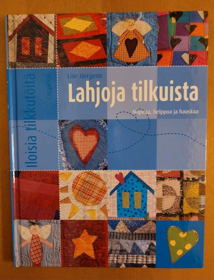 Iloisia tilkkutöitä/Lahjoja tilkuista