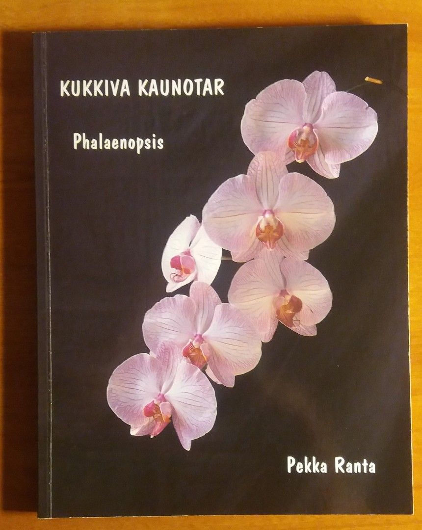 Pekka Ranta KUKKIVA KAUNOTAR Phalaenopsis