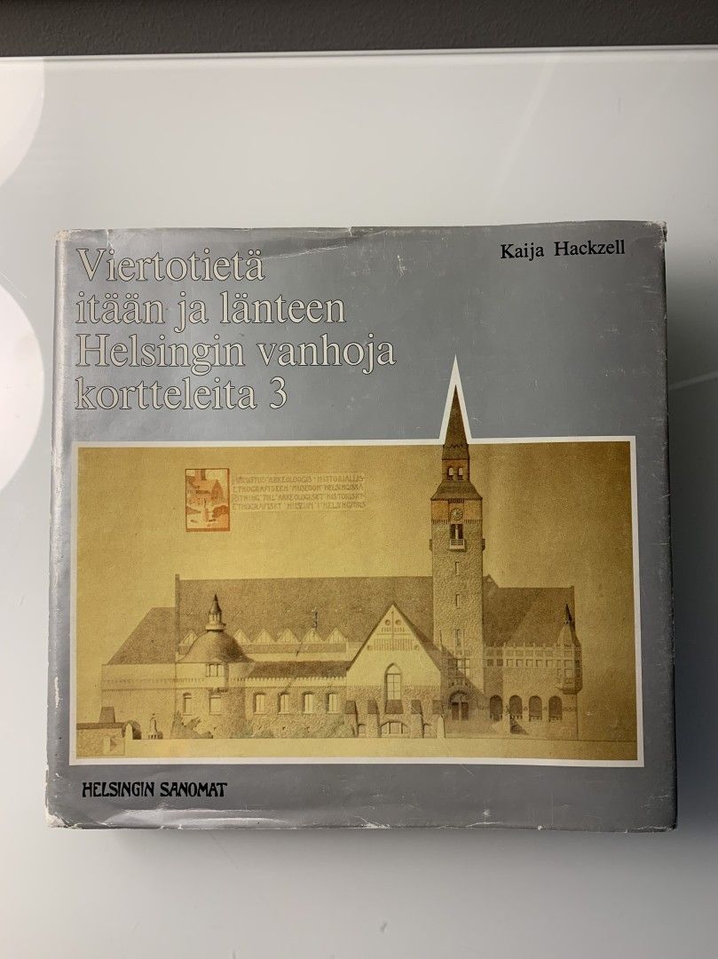 Viertotietä itään ja länteen : Helsingin vanhoja k