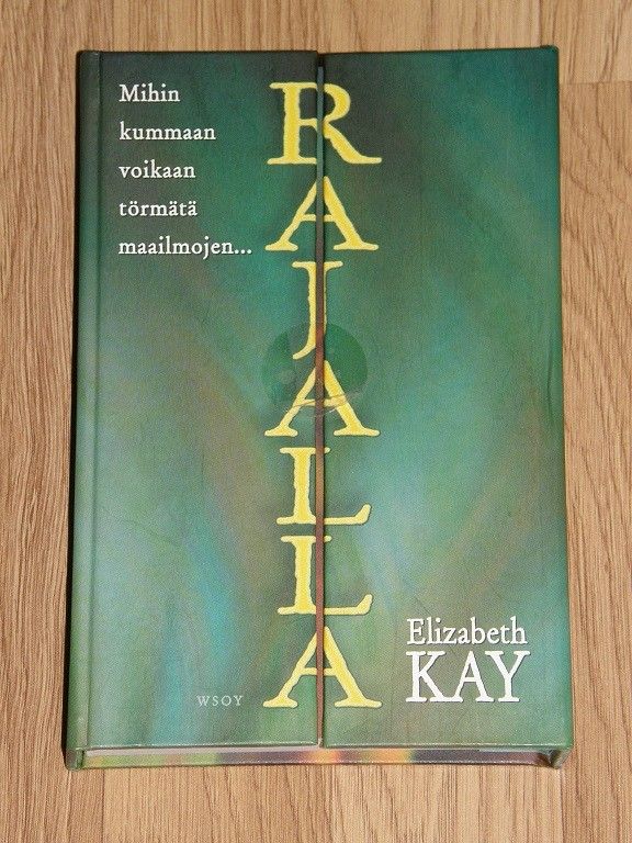 Elizabeth Kay: Rajalla, Wsoy 1. p. 2004, Uusi