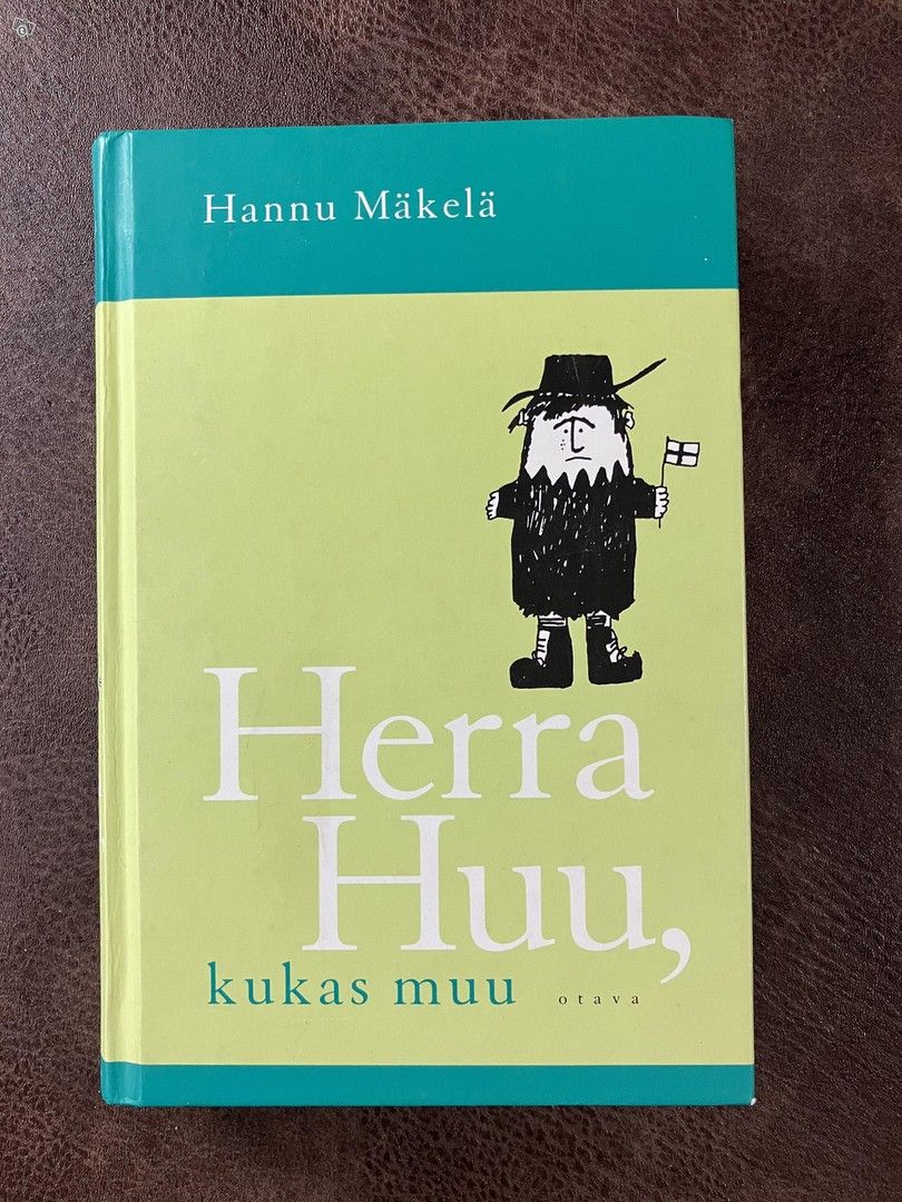 Hannu Mäkelä : Herra Huu, kukas muu