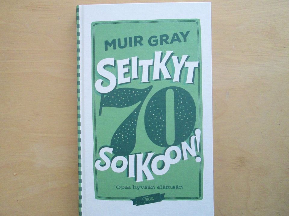 Muir Gray : Seitkyt 70 soikoon