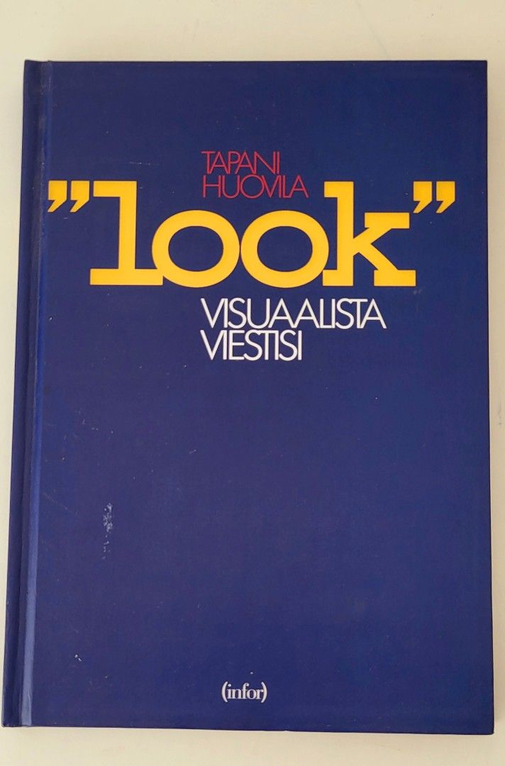 Tapani Huovilan "look" visuaalista viestisi -kirja