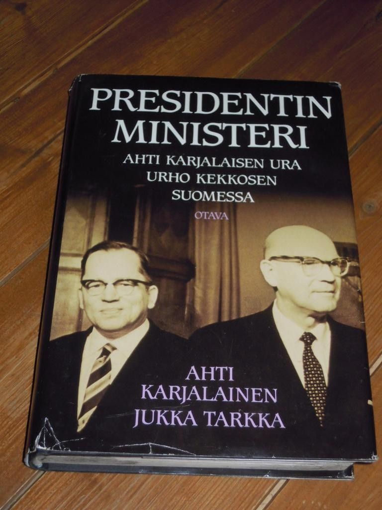 Presidentin ministeri - Ahti Karjalaisen ura Urho Kekkosen Suomessa