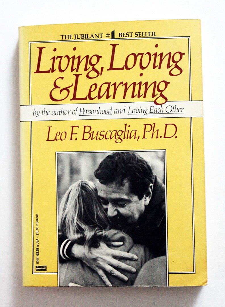 Leo F. Buscaglia: Living, Loving & Learning