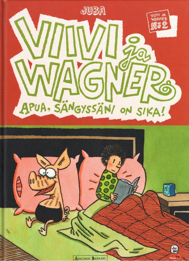 Viivi ja Wagner No 2 Apua sängyssäni on sika