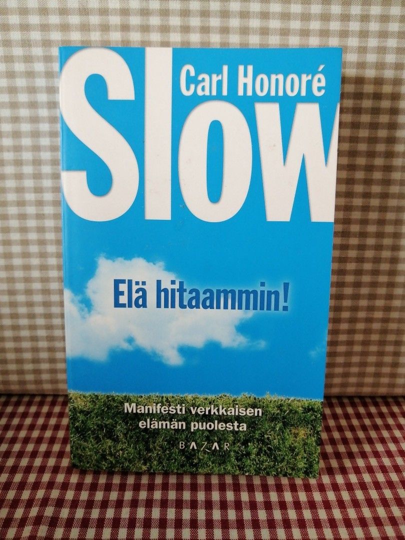 Slow Elä hitaammin Carl Honore