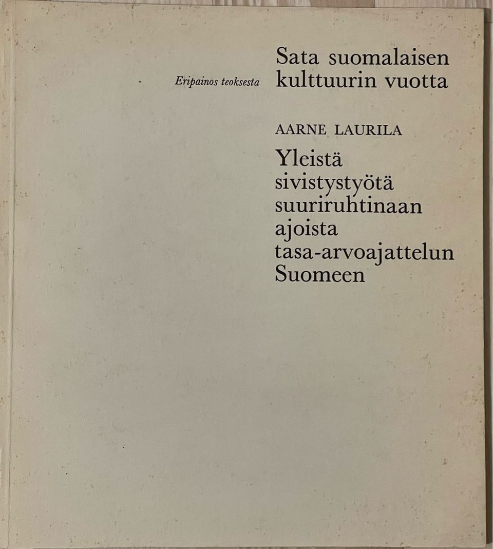 Sata suomalaisen kulttuurin vuotta - Aarne Laurila