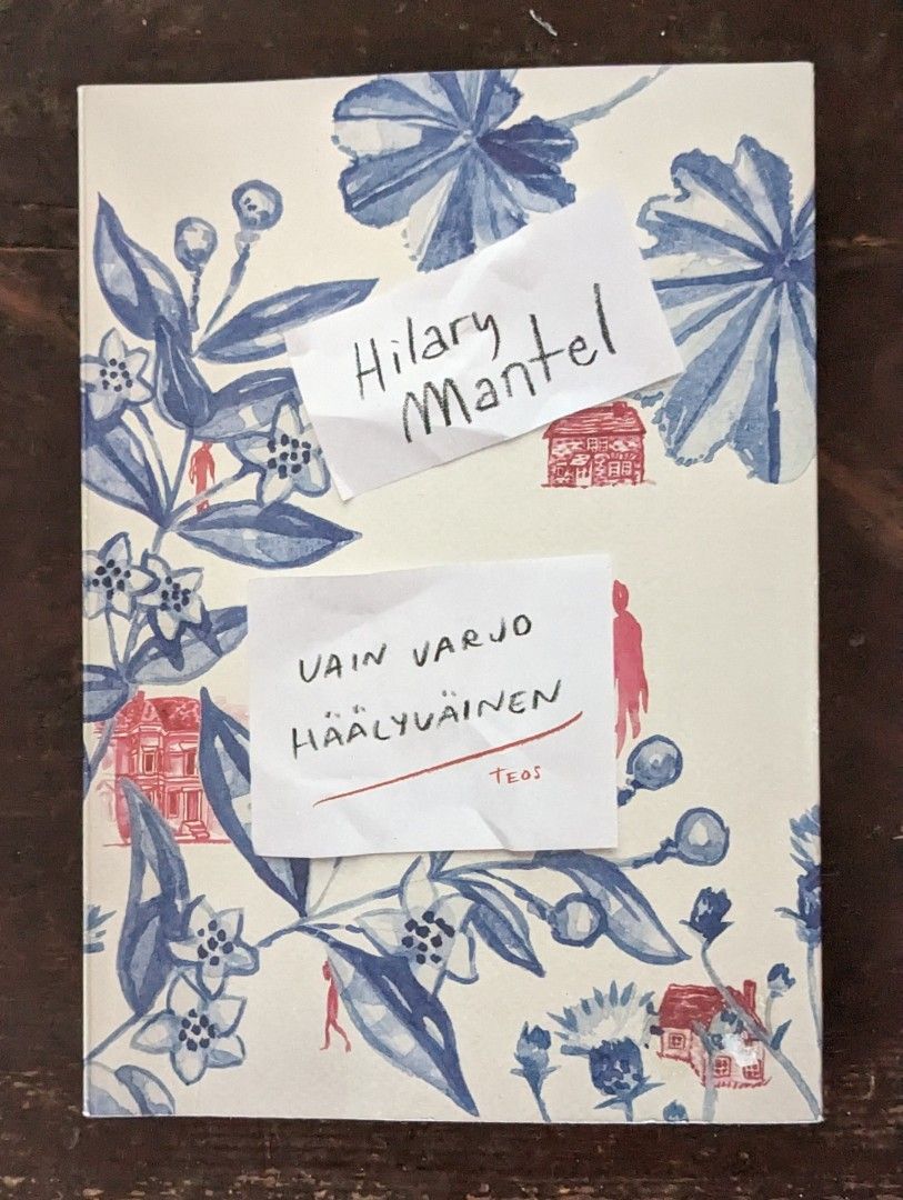 Hilary Mantel, Vain varjo häälyväinen