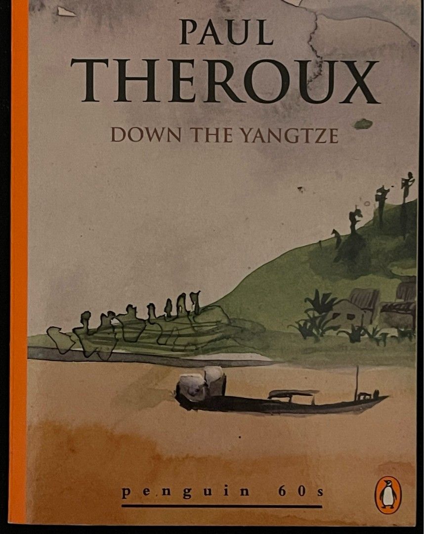 Paul Theroux: Down the Yangtze (Penguin 60s)