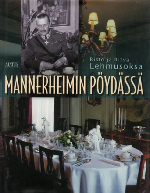 Mannerheimin pöydässä - Risto Lehmusoksa