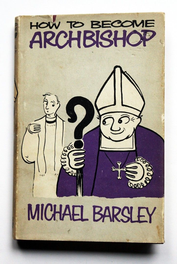 Michael Barsley: How to Become Archbishop