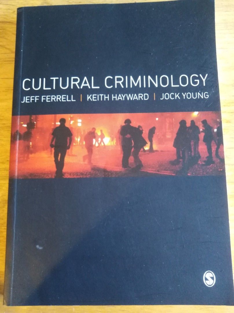 Ferrell ym.: Cultural Criminology