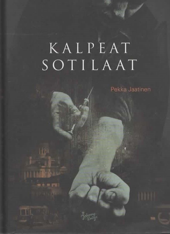 Pekka Jaatinen: Kalpeat sotilaat, WSOY 2011