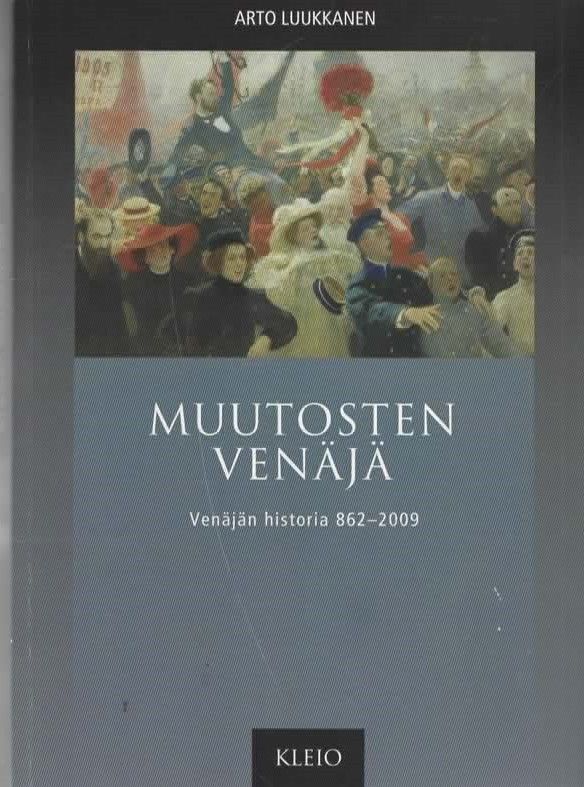 Arto Luukkanen: Muutosten Venäjä, Edita 2009